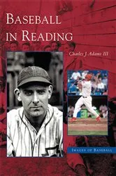 Book cover of Baseball in Reading by Charles J. Adams III