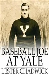 Book cover of Baseball Joe at Yale by Lester Chadwick