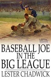 Book cover of Baseball Joe in the Big League by Lester Chadwick