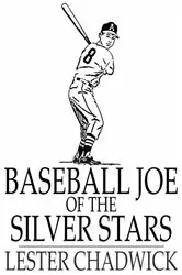 Book cover of Baseball Joe of the Silver Stars by Lester Chadwick