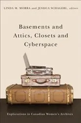 Book cover of Basements and Attics, Closets and Cyberspace by Linda M. Morra