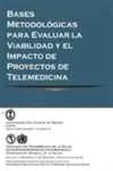 Book cover of Bases metodológicas para evaluar la viabilidad y el impacto de proyectos de telemedicina by Pan American Health Organization