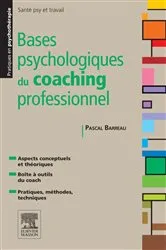Book cover of Bases psychologiques du coaching professionnel by Pascal Barreau