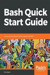 Book cover of Bash Quick Start Guide by Tom Ryder