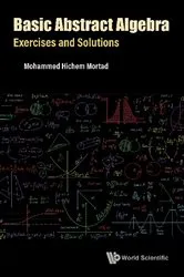 Book cover of Basic Abstract Algebra: Exercises And Solutions by Mohammed Hichem Mortad