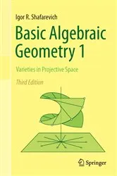 Book cover of Basic Algebraic Geometry 1 (3rd ed.) by Igor R. Shafarevich
