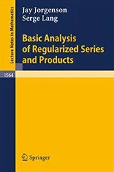 Book cover of Basic Analysis of Regularized Series and Products by Unknown