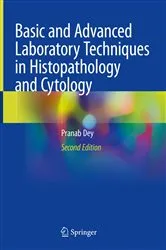 Book cover of Basic and Advanced Laboratory Techniques in Histopathology and Cytology (2nd ed.) by Pranab Dey