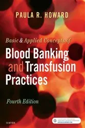 Book cover of Basic & Applied Concepts of Blood Banking and Transfusion Practices - E-Book (4th ed.) by Howard MPH, MS, MLS(ASCP)SBB, Paula R.