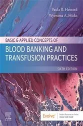 Book cover of Basic & Applied Concepts of Blood Banking and Transfusion Practices - E-Book (6th ed.) by Howard MPH, MS, MLS(ASCP)SBB, Paula R.