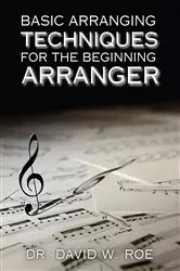 Book cover of Basic Arranging Techniques for the Beginning Arranger by Dr. David W. Roe