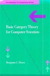 Book cover of Basic Category Theory for Computer Scientists by Benjamin C. Pierce