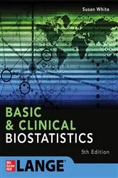 Book cover of Basic & Clinical Biostatistics: Fifth Edition (5th ed.) by Susan White