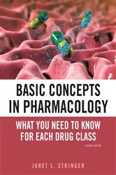 Book cover of Basic Concepts in Pharmacology: What You Need to Know for Each Drug Class, Fourth Edition (4th ed.) by Janet L. Stringer