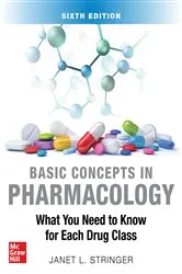 Book cover of Basic Concepts in Pharmacology: What You Need to Know for Each Drug Class, Sixth Edition (6th ed.) by Janet L. Stringer