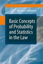 Book cover of Basic Concepts of Probability and Statistics in the Law by Michael O. Finkelstein