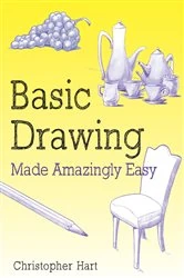 Book cover of Basic Drawing Made Amazingly Easy by Christopher Hart