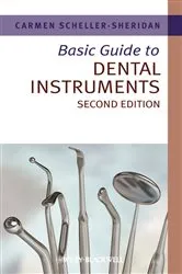 Book cover of Basic Guide to Dental Instruments (2nd ed.) by Carmen Scheller-Sheridan