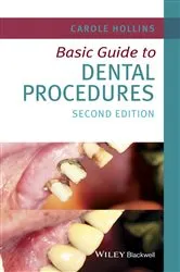 Book cover of Basic Guide to Dental Procedures (2nd ed.) by Carole Hollins