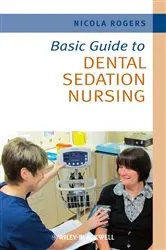 Book cover of Basic Guide to Dental Sedation Nursing by Nicola Rogers