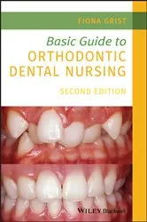 Book cover of Basic Guide to Orthodontic Dental Nursing (2nd ed.) by Fiona Grist