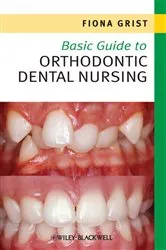 Book cover of Basic Guide to Orthodontic Dental Nursing by Fiona Grist