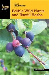 Book cover of Basic Illustrated Edible Wild Plants and Useful Herbs (2nd ed.) by Jim Meuninck