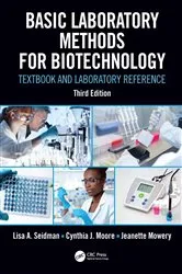Book cover of Basic Laboratory Methods for Biotechnology (3rd ed.) by Lisa A. Seidman