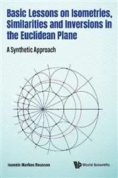 Book cover of Basic Lessons On Isometries, Similarities And Inversions In The Euclidean Plane: A Synthetic Approach by Unknown
