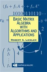 Book cover of Basic Matrix Algebra with Algorithms and Applications by Robert A. Liebler