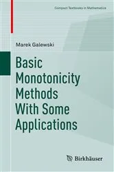 Book cover of Basic Monotonicity Methods with Some Applications by Marek Galewski