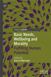 Book cover of Basic Needs, Wellbeing and Morality by Darcia Narvaez