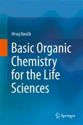 Book cover of Basic Organic Chemistry for the Life Sciences by Hrvoj Vančik
