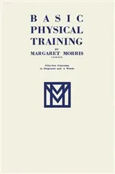Book cover of Basic Physical Training by Margaret Morris