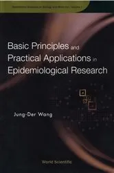 Book cover of Basic Principles And Practical Applications In Epidemiological Research by Jung-der Wang