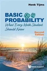 Book cover of Basic Probability: What Every Math Student Should Know (Second Edition) by Henk Tijms