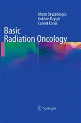 Book cover of Basic Radiation Oncology by Murat Beyzadeoglu