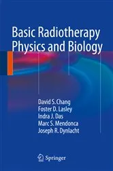 Book cover of Basic Radiotherapy Physics and Biology by David S. Chang