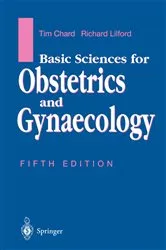 Book cover of Basic Sciences for Obstetrics and Gynaecology (5th ed.) by Tim Chard