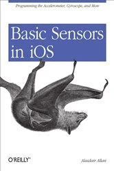 Book cover of Basic Sensors in iOS by Alasdair Allan