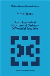 Book cover of Basic Topological Structures of Ordinary Differential Equations by V.V. Filippov