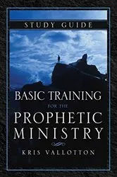 Book cover of Basic Training for the Prophetic Ministry Study Guide by Kris Vallotton