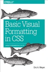 Book cover of Basic Visual Formatting in CSS by Eric A. Meyer