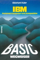 Book cover of BASIC-Wegweiser für IBM Personal Computer und Kompatible (2nd ed.) by Ekkehard Kaier