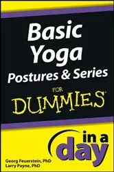 Book cover of Basic Yoga Postures and Series In A Day For Dummies by Georg Feuerstein