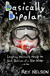 Book cover of Basically Bipolar (2nd ed.) by Rex Nelson