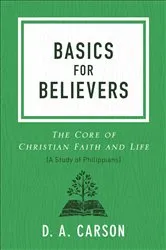 Book cover of Basics for Believers by D. A. Carson