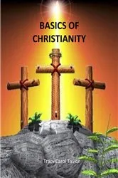 Book cover of Basics of Christianity by Tracy Carol Taylor