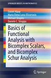 Book cover of Basics of Functional Analysis with Bicomplex Scalars, and Bicomplex Schur Analysis by Unknown