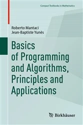 Book cover of Basics of Programming and Algorithms, Principles and Applications by Roberto Mantaci